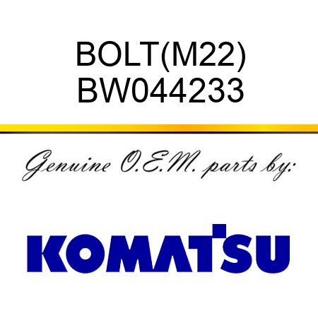 BOLT,(M22) BW044233