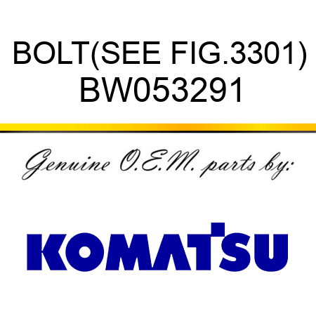 BOLT,(SEE FIG.3301) BW053291