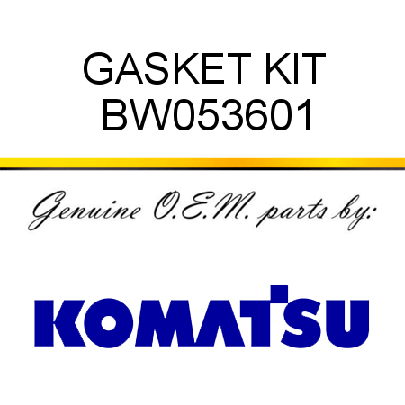 GASKET KIT BW053601