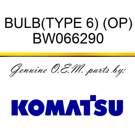 BULB,(TYPE 6) (OP) BW066290