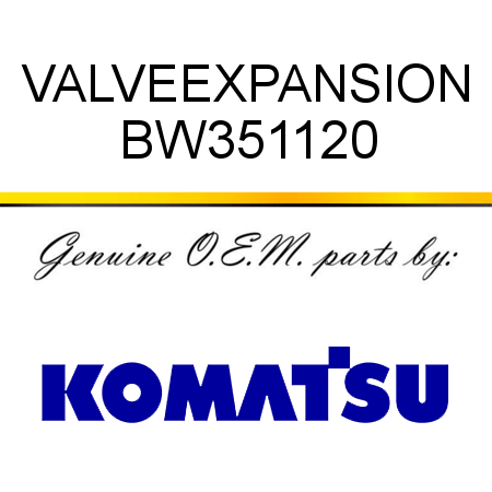 VALVE,EXPANSION BW351120
