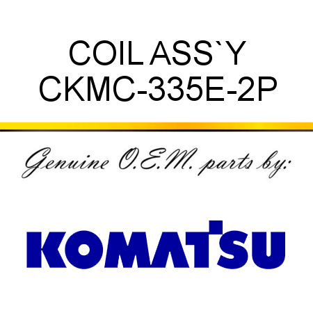 COIL ASS`Y CKMC-335E-2P