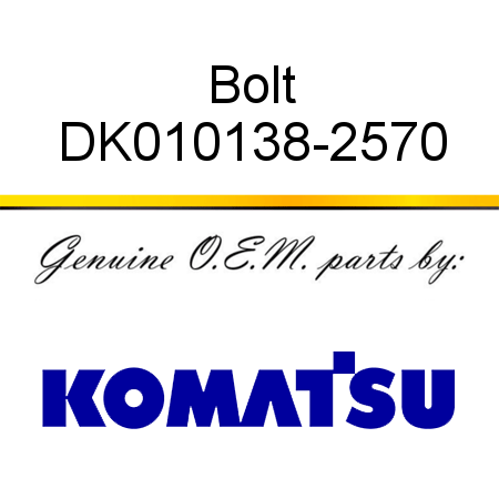 Bolt DK010138-2570