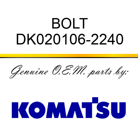 BOLT DK020106-2240