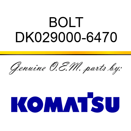 BOLT DK029000-6470