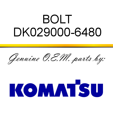 BOLT DK029000-6480