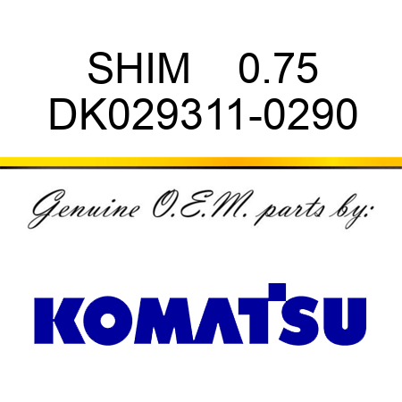 SHIM    0.75 DK029311-0290