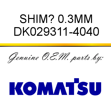 SHIM? 0.3MM DK029311-4040