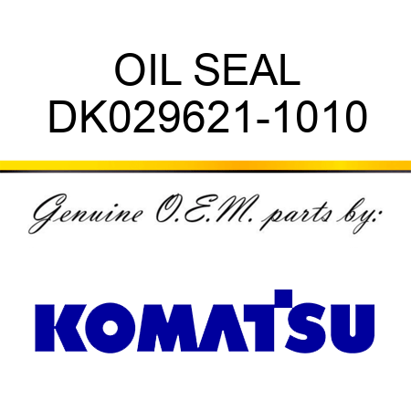 OIL SEAL DK029621-1010