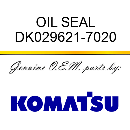 OIL SEAL DK029621-7020