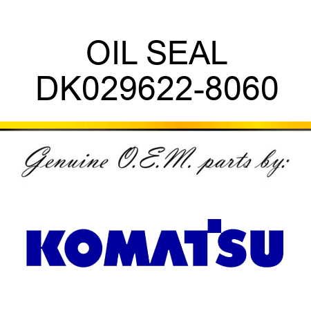 OIL SEAL DK029622-8060