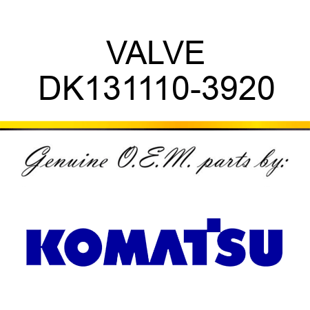 VALVE DK131110-3920