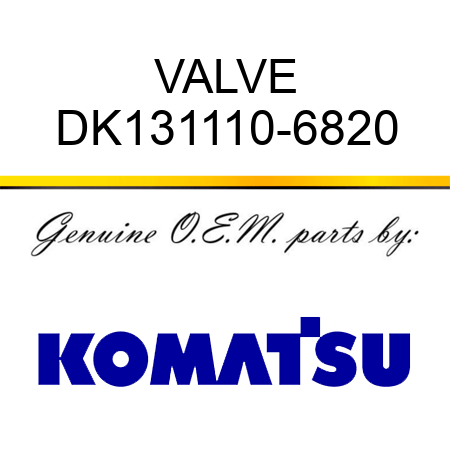 VALVE DK131110-6820