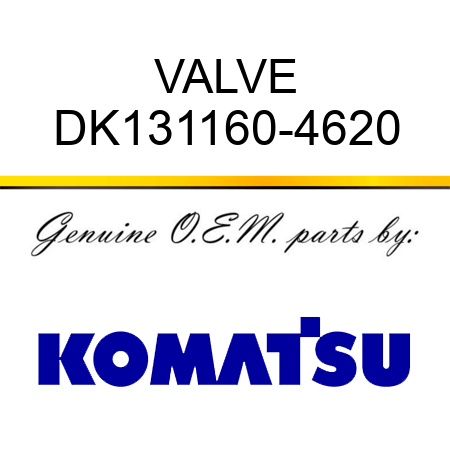 VALVE DK131160-4620