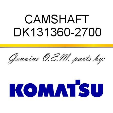 CAMSHAFT DK131360-2700