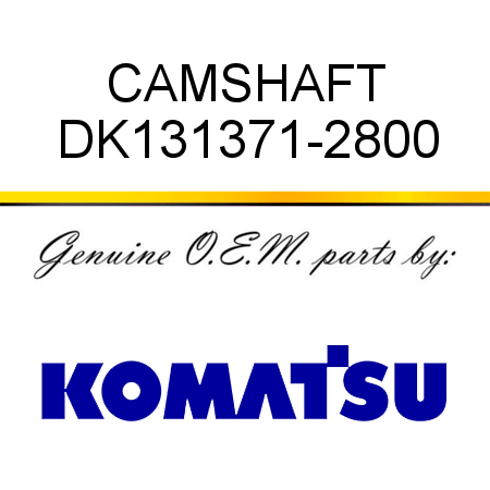 CAMSHAFT DK131371-2800