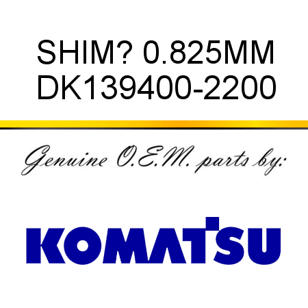 SHIM? 0.825MM DK139400-2200