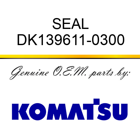 SEAL DK139611-0300