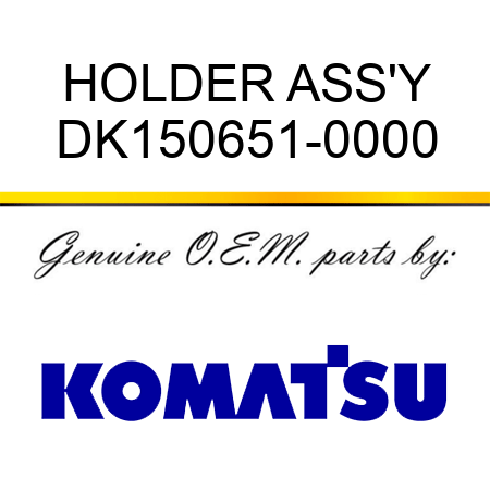 HOLDER ASS'Y DK150651-0000