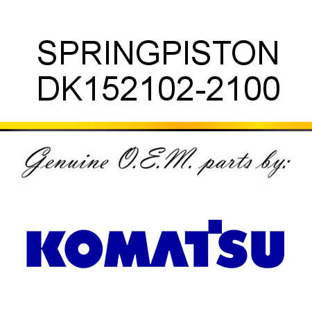 SPRING,PISTON DK152102-2100