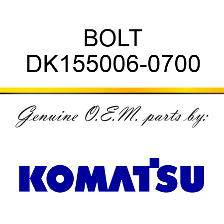 BOLT DK155006-0700