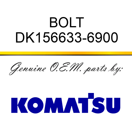 BOLT DK156633-6900