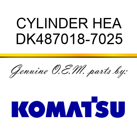 CYLINDER HEA DK487018-7025
