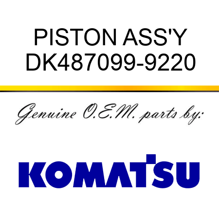 PISTON ASS'Y DK487099-9220
