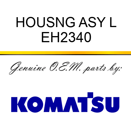 HOUSNG ASY L EH2340
