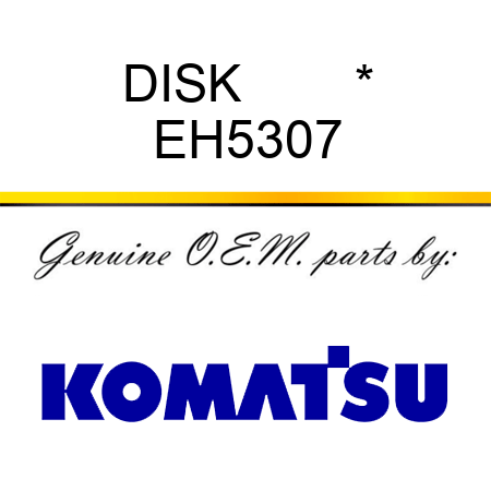 DISK        * EH5307