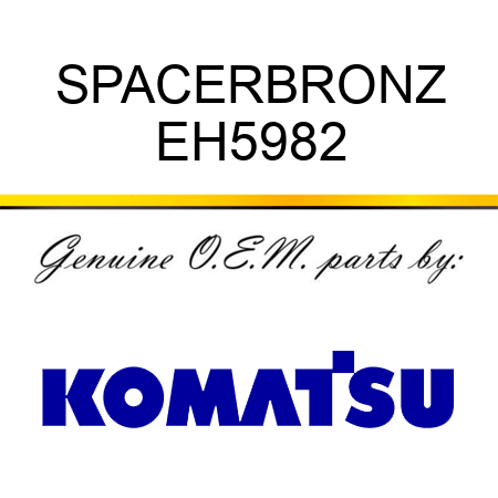 SPACER,BRONZ EH5982