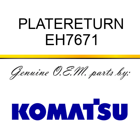 PLATE,RETURN EH7671