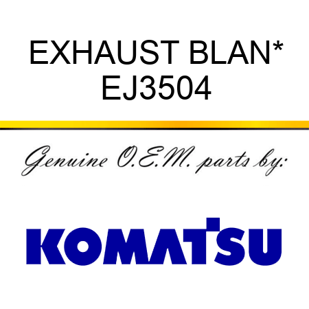 EXHAUST BLAN* EJ3504