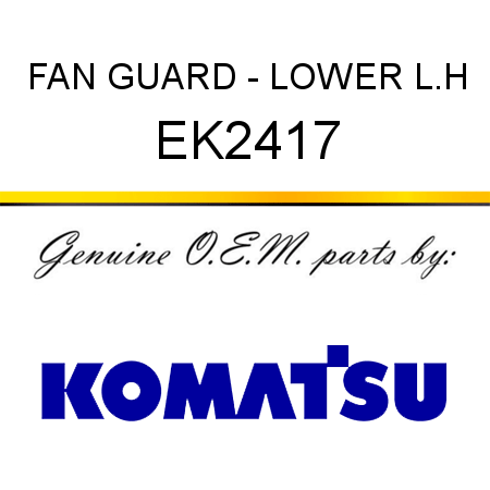 FAN GUARD - LOWER L.H EK2417