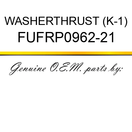 WASHER,THRUST (K-1) FUFRP0962-21