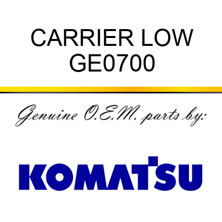 CARRIER, LOW GE0700