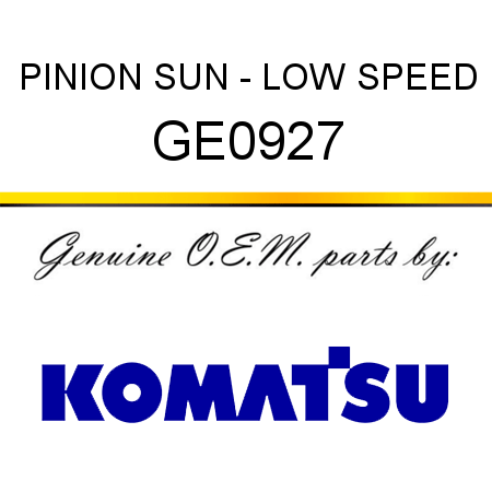 PINION SUN - LOW SPEED GE0927