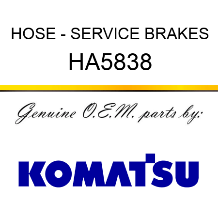 HOSE - SERVICE BRAKES HA5838