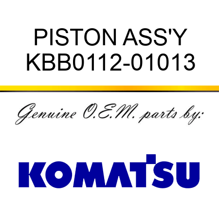 PISTON ASS'Y KBB0112-01013