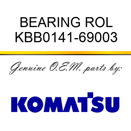 BEARING, ROL KBB0141-69003