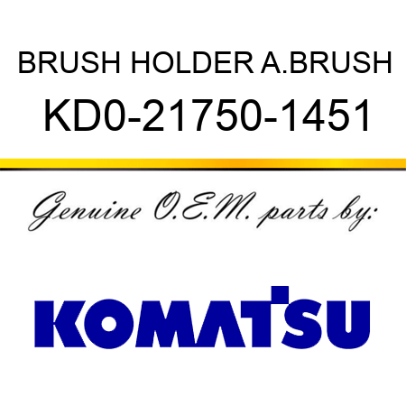 BRUSH HOLDER A.,BRUSH KD0-21750-1451
