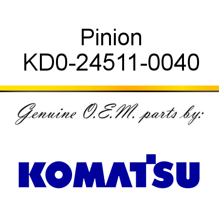 Pinion KD0-24511-0040