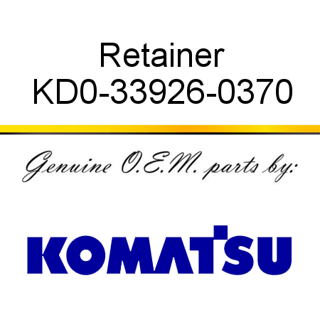 Retainer KD0-33926-0370