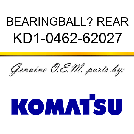 BEARING,BALL? REAR KD1-0462-62027