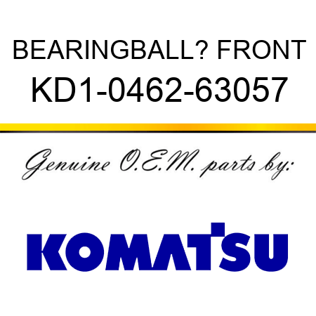 BEARING,BALL? FRONT KD1-0462-63057
