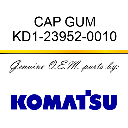 CAP, GUM KD1-23952-0010