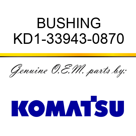 BUSHING KD1-33943-0870