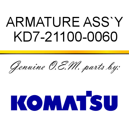 ARMATURE ASS`Y KD7-21100-0060