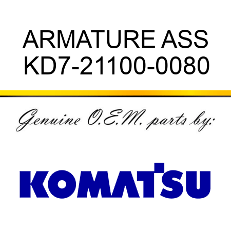 ARMATURE ASS KD7-21100-0080