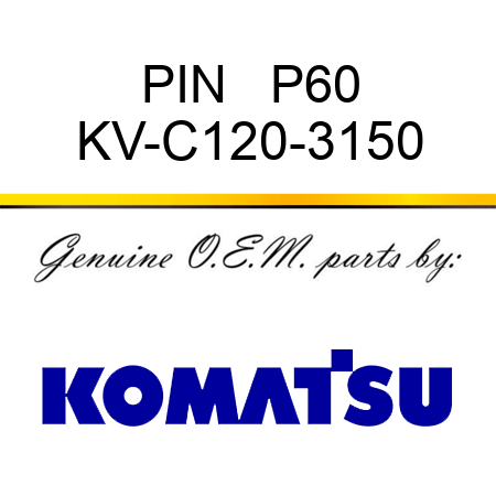PIN   P60 KV-C120-3150